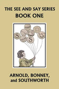 The See and Say Series BOOK ONE (Color Edition) (Yesterday's Classics) - Paperback
