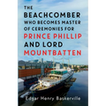 The Beachcomber who becomes Master of Ceremonies for Prince Phillip and Lord Mountbatten - Paperback
