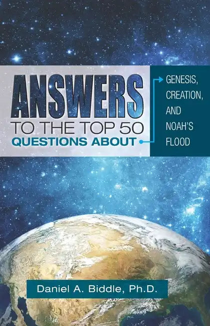 Answers to the Top 50 Questions about Genesis, Creation, and Noah's Flood - Paperback