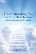 Understanding the Book of Revelation: A Commentary on Scripture - Paperback