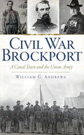 Civil War Brockport: A Canal Town and the Union Army - Hardcover