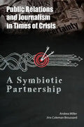 Public Relations and Journalism in Times of Crisis: A Symbiotic Partnership - Paperback