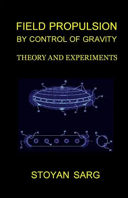 Field Propulsion by Control of Gravity: Theory and Experiments - Paperback