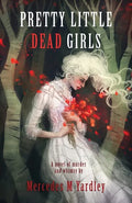 Pretty Little Dead Girls: A Novel of Murder - Paperback