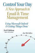 Control Your Day: A New Approach to Email and Time Management Using Microsoft(R) Outlook and the concepts of Getting Things Done(R) - Paperback