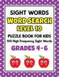 SIGHT WORDS Word Search Puzzle Book For Kids - LEVEL 10: 100 High Frequency Sight Words Reading Practice Workbook Grades 4th - 6th, Ages 9 - 11 Years - Paperback