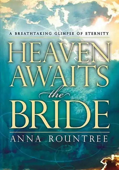 Heaven Awaits the Bride: A Breathtaking Glimpse of Eternity - Paperback