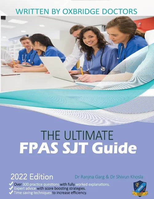 The Ultimate FPAS SJT Guide: 300 Practice Questions, Expert Advice, and Score Boosting Strategies for the NS Foundation Programme Situational Judgemen - Paperback