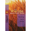 The Wiersbe Bible Study Series: James: Growing Up in Christ - Paperback
