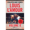 The Collected Short Stories of Louis l'Amour, Volume 6, Part 2: Crime Stories - Paperback