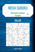 Mega Sudoku 16x16 - 200 Hard to Master Puzzles vol.7 - Paperback