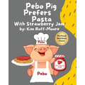 Pebo Pig Prefers Pasta With Strawberry Jam - Paperback