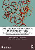 Applied Behavior Science in Organizations: Consilience of Historical and Emerging Trends in Organizational Behavior Management - Paperback