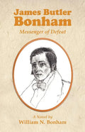 James Butler Bonham: Messenger of Defeat - Paperback