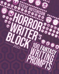 Horror Writer's Block: 100 Fantasy Writing Prompts (2022) - Paperback