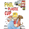 Phil the Plastic Cup - Hardcover