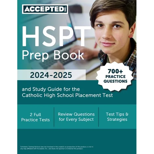 HSPT Prep Book 2024-2025: 700+ Practice Questions and Study Guide for the Catholic High School Placement Test - Paperback