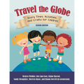 Travel the Globe: Story Times, Activities, and Crafts for Children - Paperback