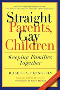 Straight Parents, Gay Children: Keeping Families Together - Paperback