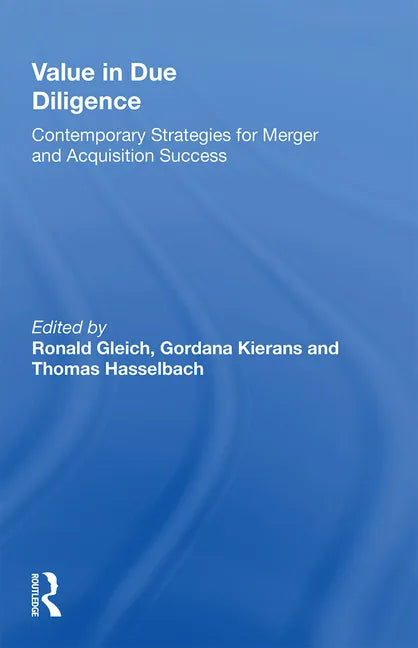 Value in Due Diligence: Contemporary Strategies for Merger and Acquisition Success - Paperback