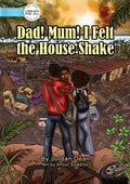 Dad! Mum! I Felt The House Shake! - Paperback