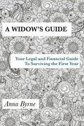 A Widow's Guide: Your Legal and Financial Guide to Surviving the First Year - Paperback