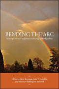 Bending the Arc: Striving for Peace and Justice in the Age of Endless War - Paperback