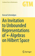 An Invitation to Unbounded Representations of ∗-Algebras on Hilbert Space - Hardcover