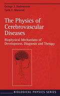 The Physics of Cerebrovascular Diseases: Biophysical Mechanisms of Development, Diagnosis and Therapy - Hardcover