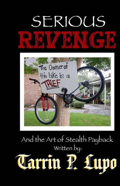 Serious Revenge: And the Art of Stealth Payback - Paperback