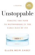 Unstoppable: Forging the Path to Motherhood in the Early Days of IVF - Paperback