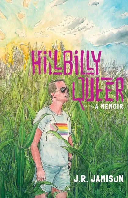 Hillbilly Queer: A Memoir - Paperback