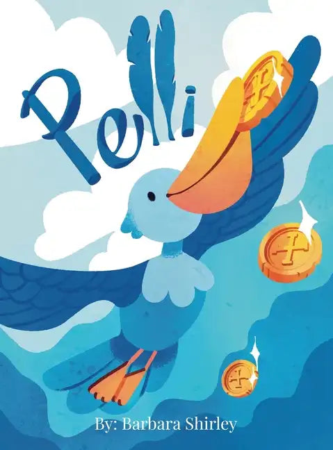 Pelli: The Big Blue Pelican - Hardcover