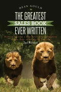 The Greatest Sales Book Ever Written: How to become a Top Sales Representative or the Best at Anything You Do - 2nd Edition - Paperback