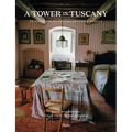 A Tower in Tuscany: Or a Home for My Writers and Other Animals - Hardcover
