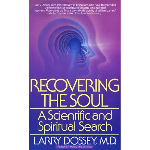 Recovering the Soul: A Scientific and Spiritual Approach - Paperback