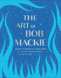 The Art of Bob MacKie - Hardcover