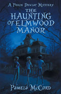 The Haunting of Elmwood Manor: A Pekin Dewlap Mystery - Paperback