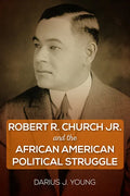 Robert R. Church Jr. and the African American Political Struggle - Paperback