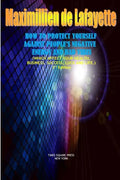 How to Protect Yourself Against People's Negative Energy and Bad Vibes - Paperback