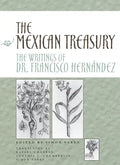 The Mexican Treasury: The Writings of Dr. Francisco Hernández - Hardcover