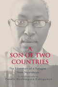 A Son of Two Countries: The education of a refugee from nyarubuye - Paperback