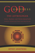 God/Goddess the Astrologer: Soul, Karma & Reincarnation: How We Are Continually Creating Our Own Destiny - Paperback