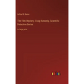 The Film Mystery; Craig Kennedy, Scientific Detective Series: in large print - Hardcover