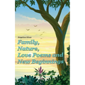Family, Nature, Love Poems and New Beginnings - Paperback