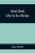 Schnick Schnack; Trifles For The Little-Ones - Paperback