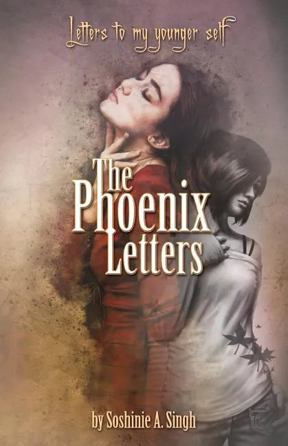 The Phoenix Letters: Letters to My Younger Self - Paperback