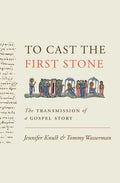 To Cast the First Stone: The Transmission of a Gospel Story - Paperback