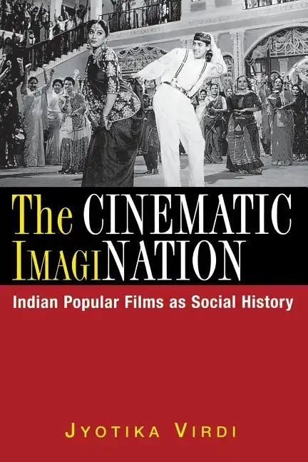 The Cinematic ImagiNation: Indian Popular Films as Social History - Paperback