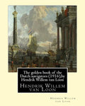 The golden book of the Dutch navigators (1916), by Hendrik Willem van Loon: Jan Huyghen van Linschoten (1563 - 8 February 1611) was a Dutch merchant, - Paperback